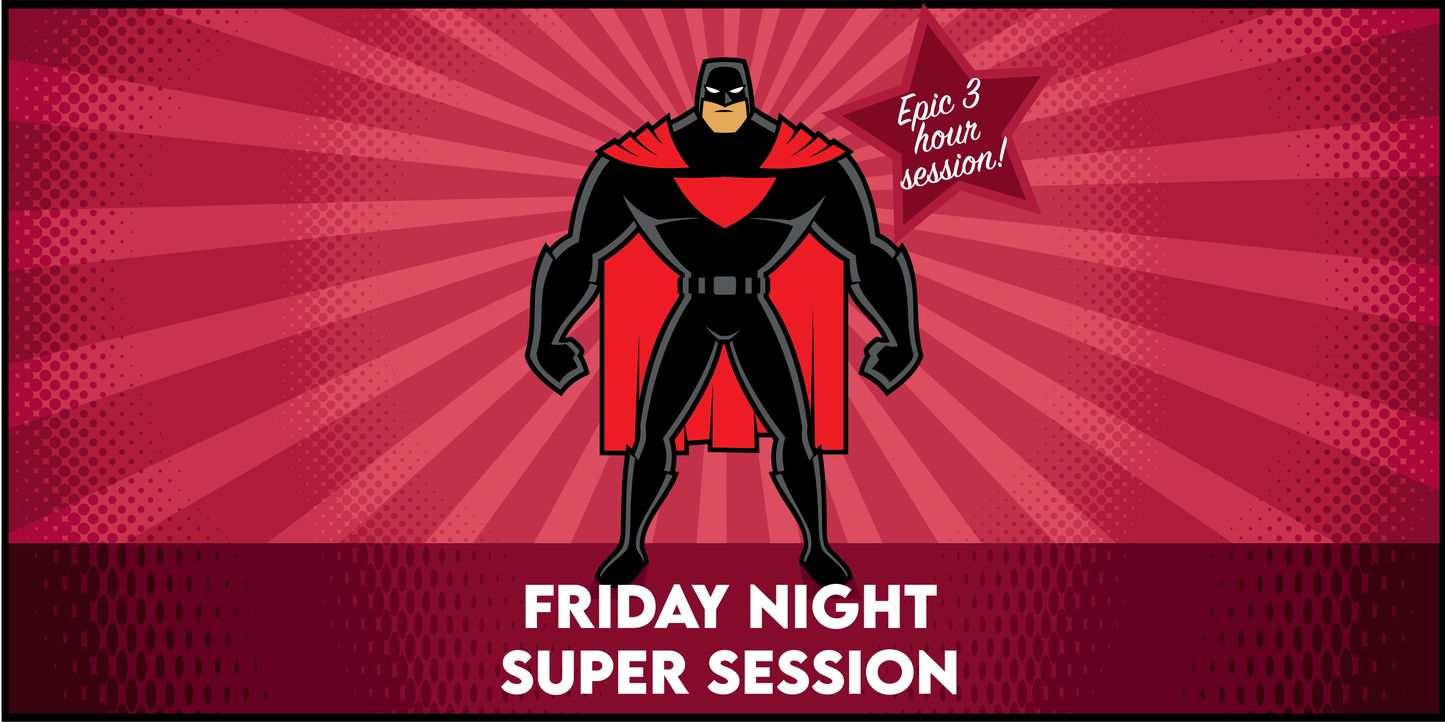Friday Night 3 Hour Super Session
