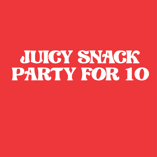 Juicy Snack Party for 10
