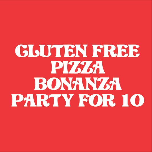 Gluten Free Pizza Bonanza Party for 10